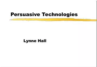 Persuasive Technologies