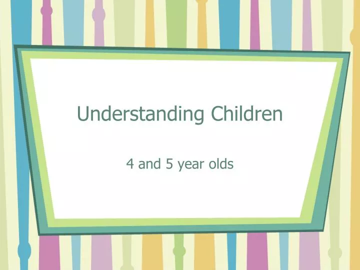 understanding children