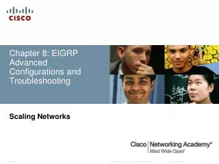 Chapter 8: EIGRP Advanced Configurations and Troubleshooting