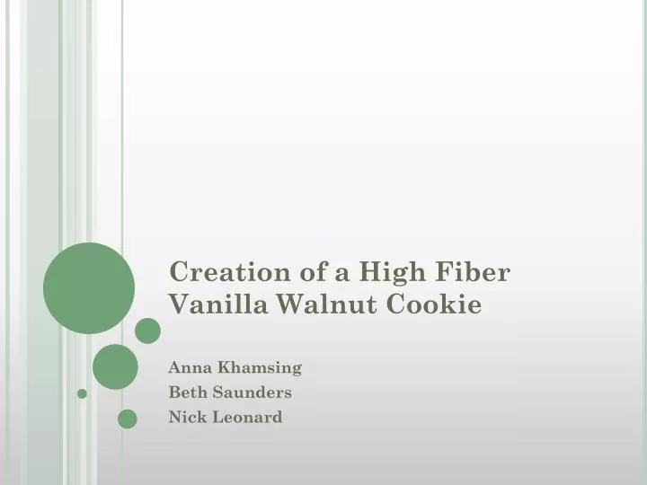 creation of a high fiber vanilla walnut cookie