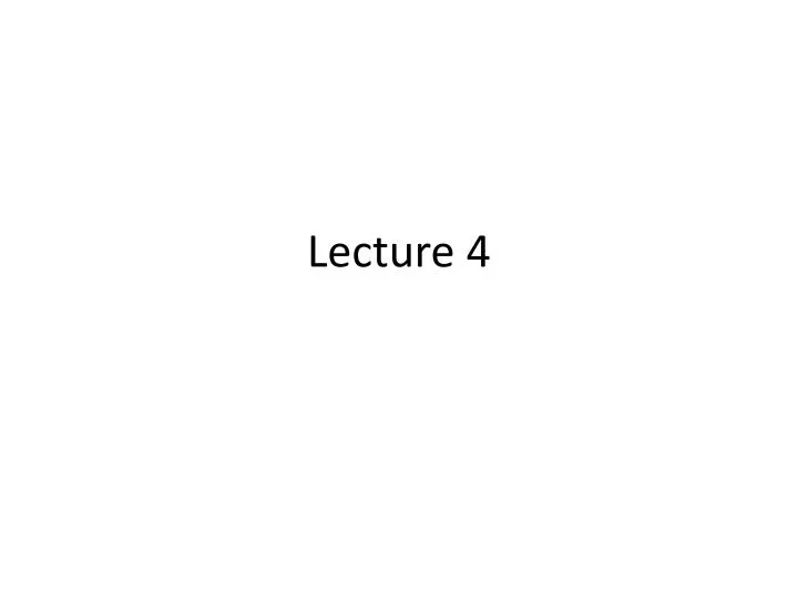 lecture 4