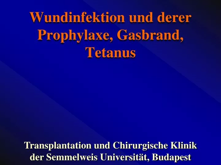 wundinfektion und derer prophylaxe gas brand tetanus