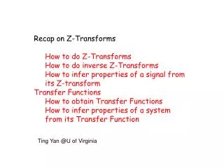 Recap on Z-Transforms How to do Z-Transforms How to do inverse Z-Transforms