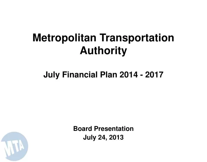 metropolitan transportation authority july financial plan 2014 2017
