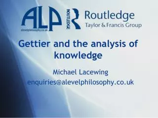 Gettier and the analysis of knowledge