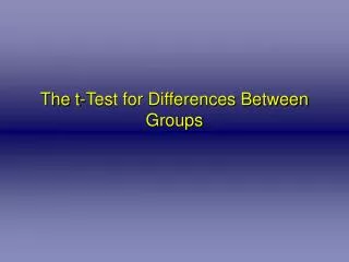 The t-Test for Differences Between Groups