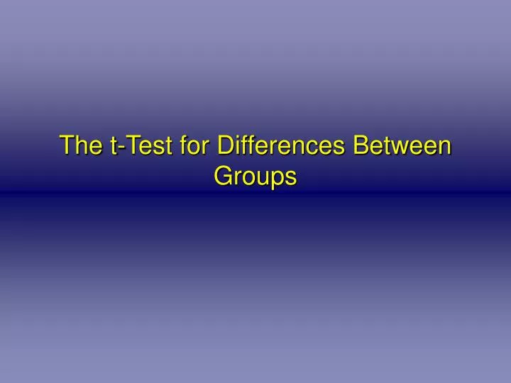 the t test for differences between groups
