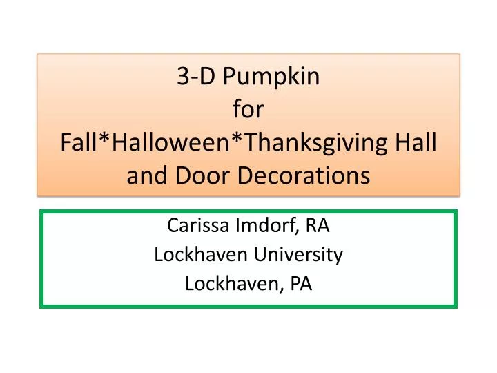 3 d pumpkin for fall halloween thanksgiving hall and door decorations