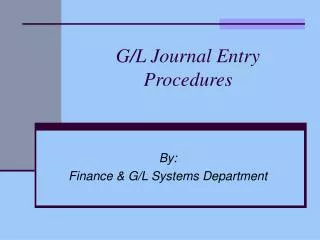 G/L Journal Entry Procedures