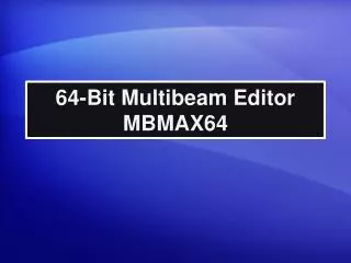64-Bit Multibeam Editor MBMAX64