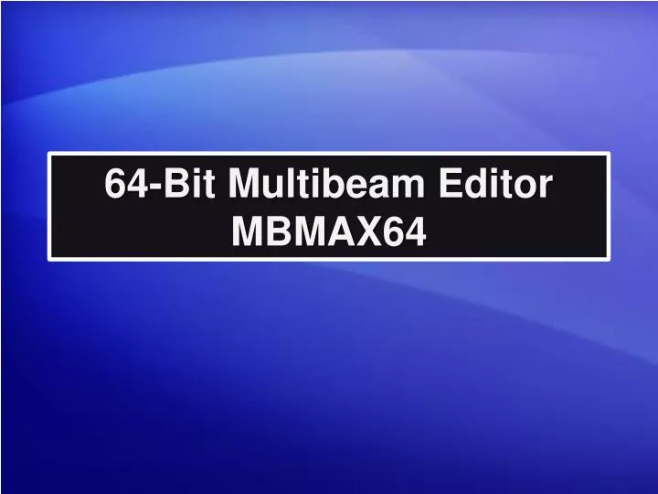 64 bit multibeam editor mbmax64