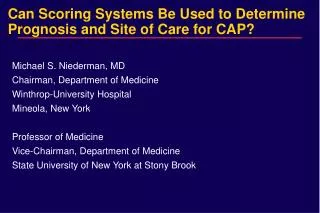 Can Scoring Systems Be Used to Determine Prognosis and Site of Care for CAP?