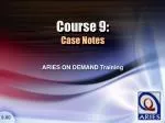 Course 9: Case Notes - slide 1