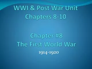 Chapter #8 The First World War