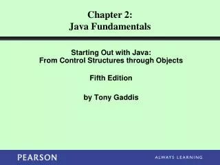 Starting Out with Java: From Control Structures through Objects Fifth Edition by Tony Gaddis