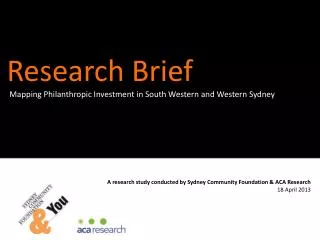 A research study conducted by Sydney Community Foundation &amp; ACA Research 18 April 2013