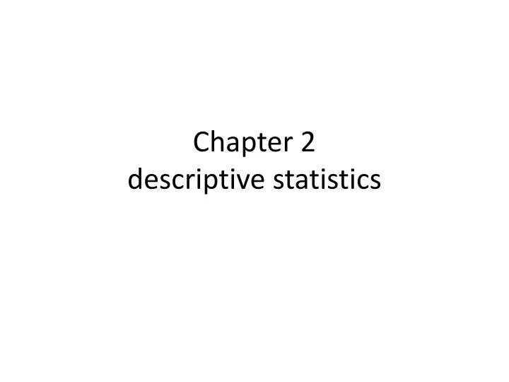 chapter 2 descriptive statistics