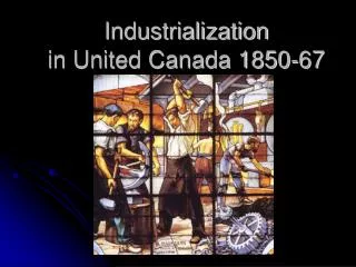 Industrialization in United Canada 1850-67