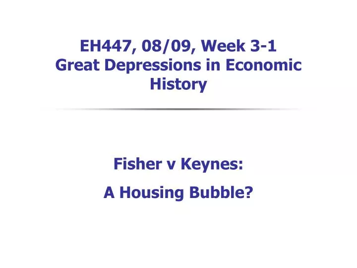 eh447 08 09 week 3 1 great depressions in economic history