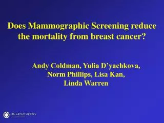 Does Mammographic Screening reduce the mortality from breast cancer?