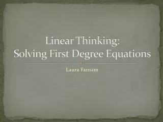 Linear Thinking: Solving First Degree Equations