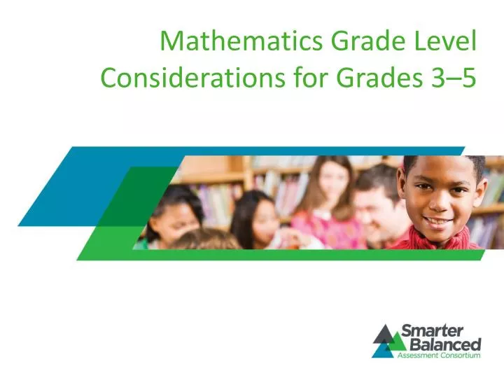 mathematics grade level considerations for grades 3 5
