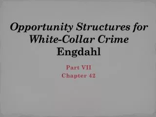 Opportunity Structures for White-Collar Crime Engdahl