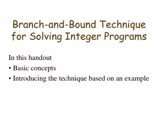 Branch-and-Bound Technique for Solving Integer Programs