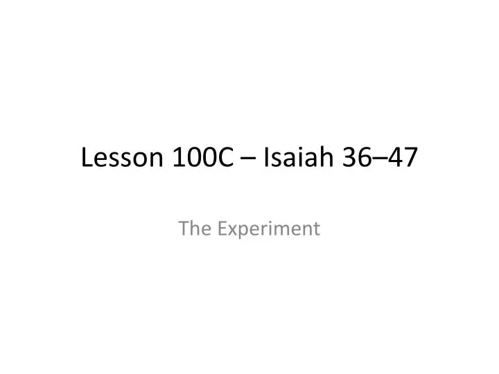 lesson 100c isaiah 36 47