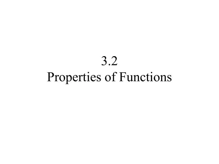 3 2 properties of functions