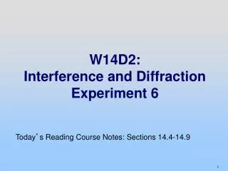 W14D2: Interference and Diffraction Experiment 6