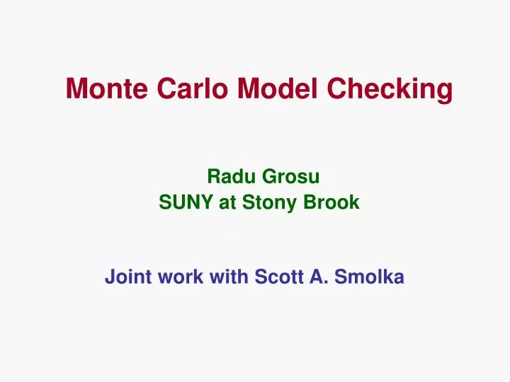 monte carlo model checking radu grosu suny at stony brook