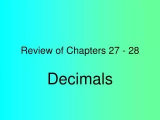 Review of Chapters 27 - 28