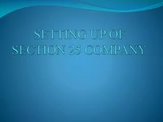 SETTING UP OF SECTION 25 COMPANY