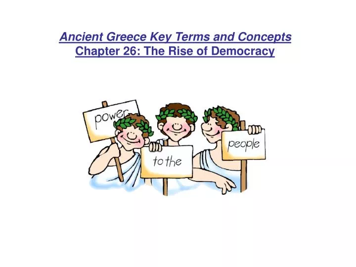 ancient greece key terms and concepts chapter 26 the rise of democracy