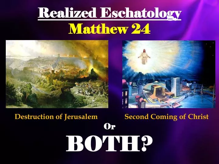 realized eschatology matthew 24