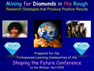 Prepared for the Professional Learning Communities of the Shaping the Future Conference