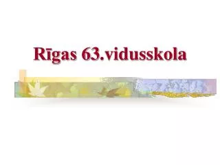 r gas 63 vidusskola