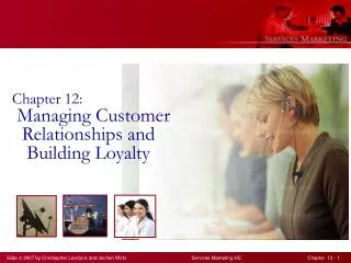 Chapter 12: Managing Customer Relationships and Building Loyalty
