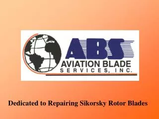 Dedicated to Repairing Sikorsky Rotor Blades