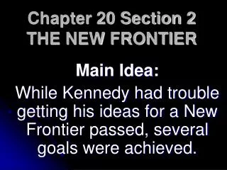 Chapter 20 Section 2 THE NEW FRONTIER