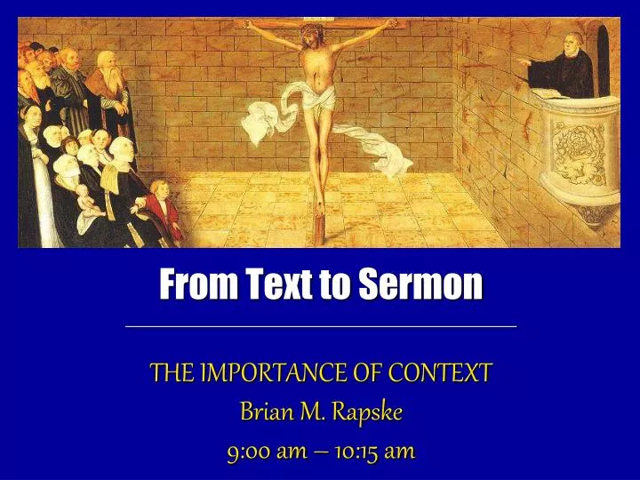 from text to sermon the importance of context brian m rapske 9 00 am 10 15 am