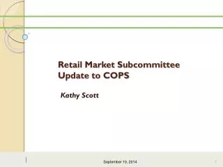 Retail Market Subcommittee Update to COPS