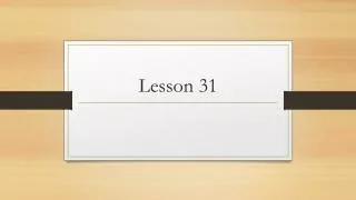 Lesson 31