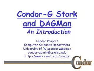 Condor-G Stork and DAGMan An Introduction