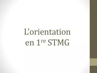 l orientation en 1 re stmg