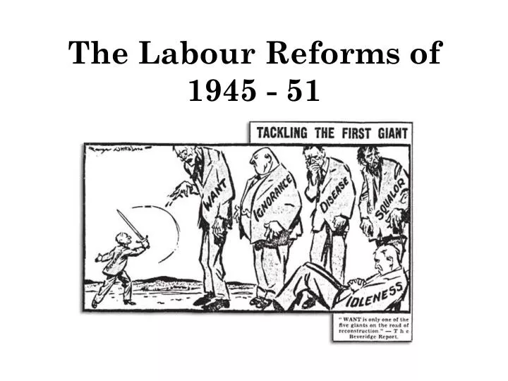 the labour reforms of 1945 51