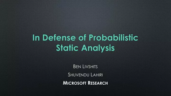 in defense of probabilistic static analysis