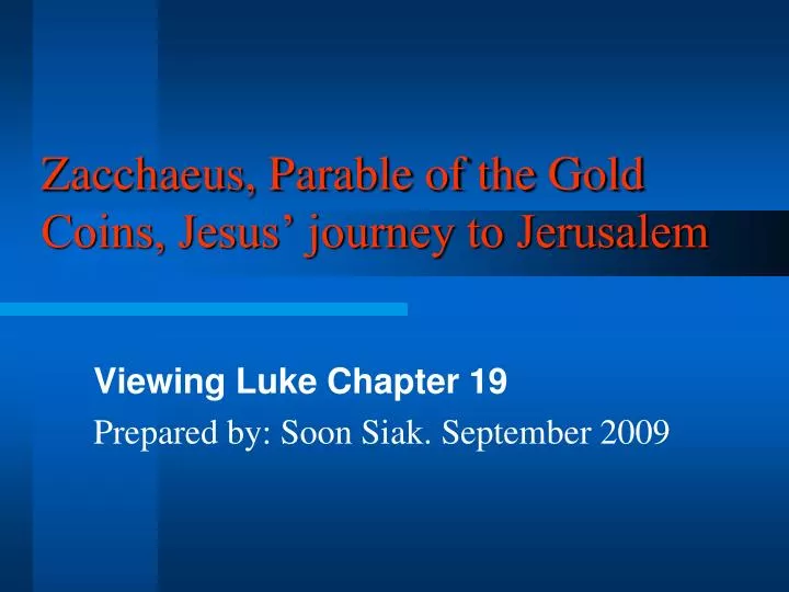 zacchaeus parable of the gold coins jesus journey to jerusalem