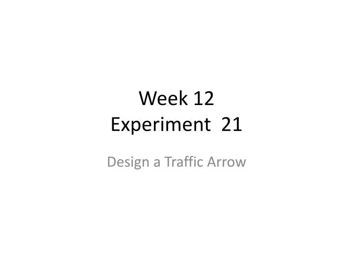 week 12 experiment 21